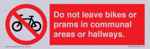 Do not leave bikes or prams in communal areas or hallways. 